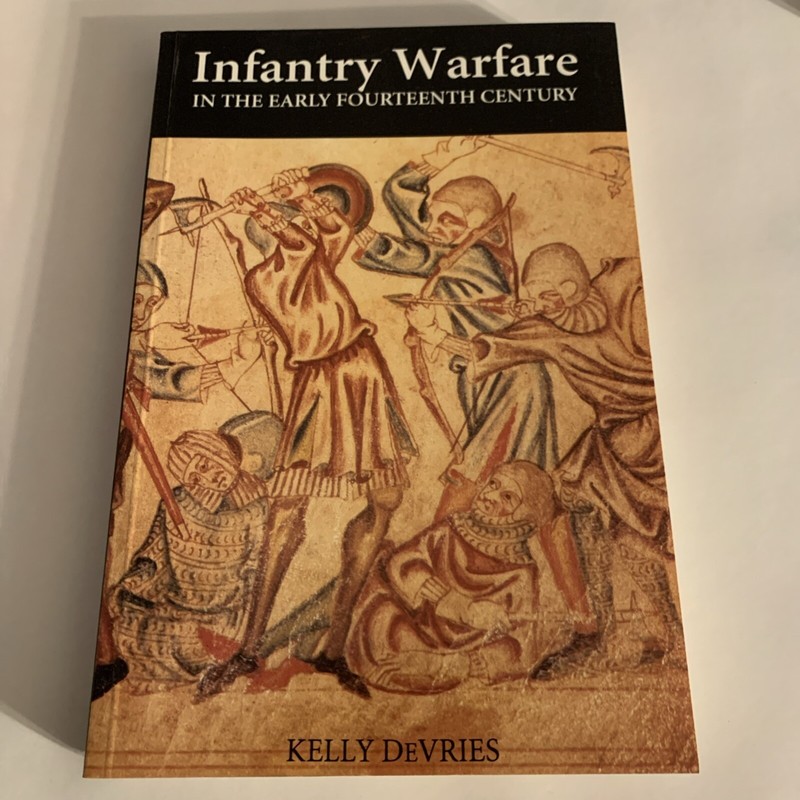Infantry Warfare in the Early Fourteenth Century : Discipline, Tactics, and T…