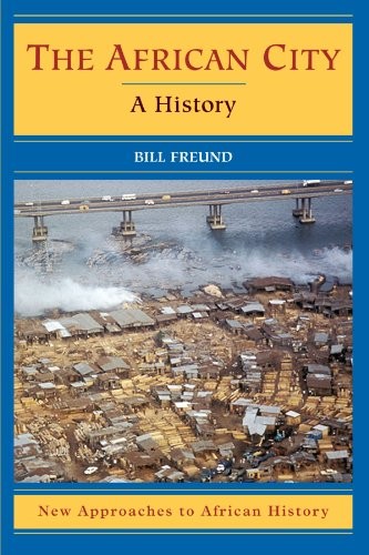 The African City: A History: 4 (New Ap…, Freund, Bill