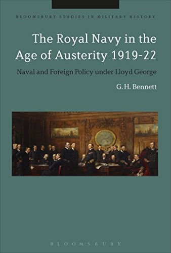 THE ROYAL NAVY IN THE AGE OF AUSTERITY 1919-22: NAVAL AND By G. H. Bennett VG