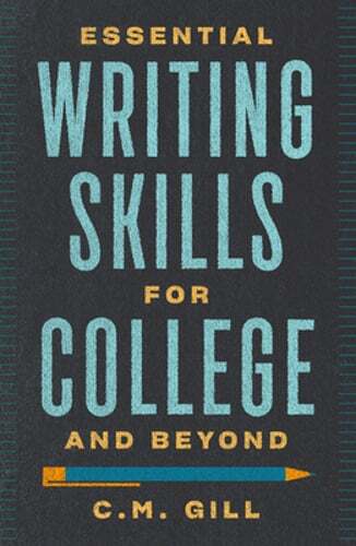 Essential Writing Skills for College and Beyond by Charlene Gill: Used