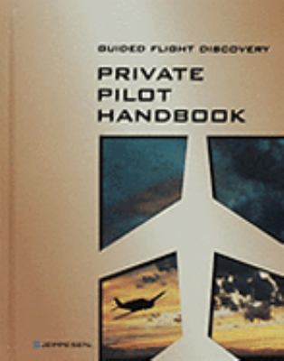 Guided Flight Discovery Private Pilot Manual by Jeppesen Sanderson 2004Hardcover