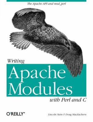 Writing Apache Modules With Perl and C, Paperback by Stein, Lincoln; Maceache…