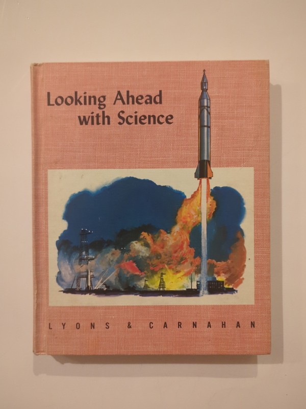 Looking Ahead With Science 1960 Hardcover HIgh School Level Lyons & Carnahan