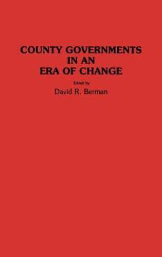 County Governments in an Era of Change by David R Berman: New