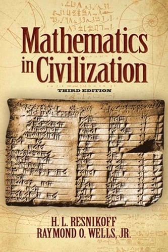 Mathematics in Civilization, Third Edition by Howard L Resnikoff: Used