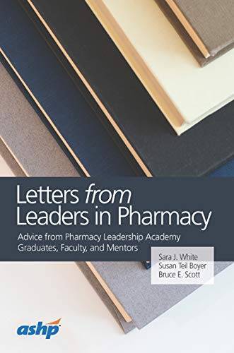 Letters from Leaders in Pharmacy: Advice from Pharmacy Leadership Academy – GOOD