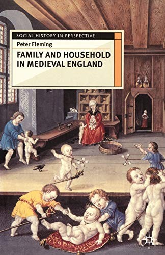 Family and Household in Medieval England (Social History in Pers