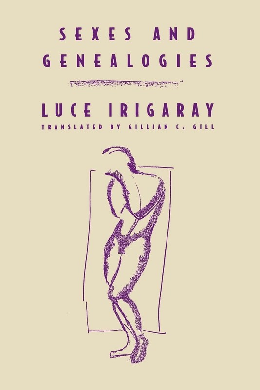 Sexes and Genealogies – paperback Irigaray, Luce|Gill, Gillian