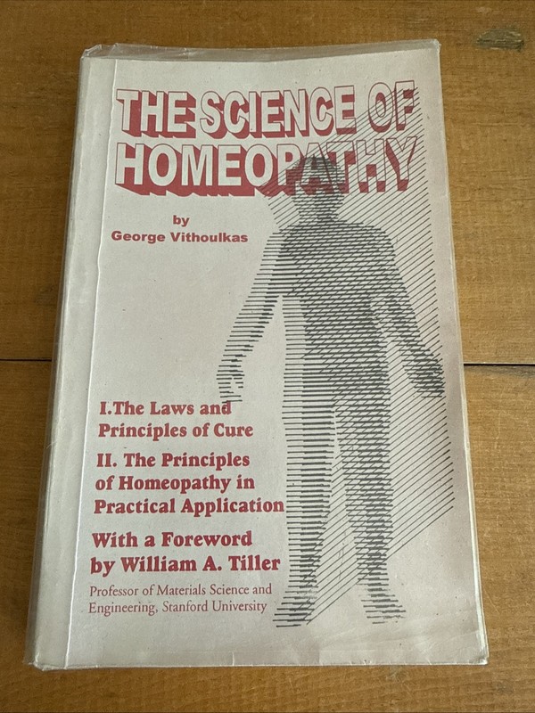 The Science of Homeopathy by George Vithoulkas 2000 Foreword William Tiller
