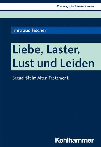 Liebe, Laster, Lust Und Leiden : Sexualitat Im Alten Testament, Paperback by …