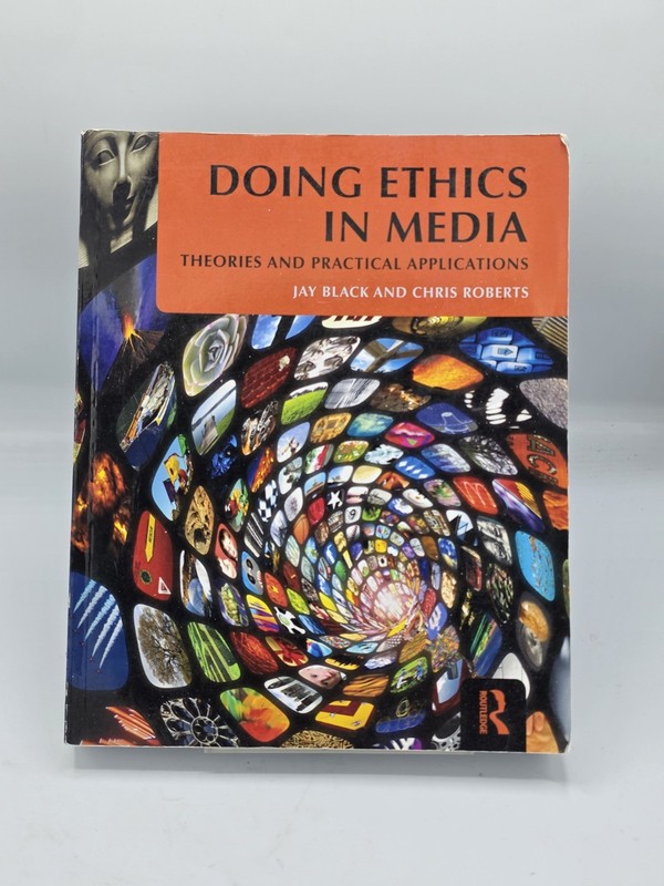 ‘Doing Ethics in Media: Theories and Practical Applications’ by Black & Roberts