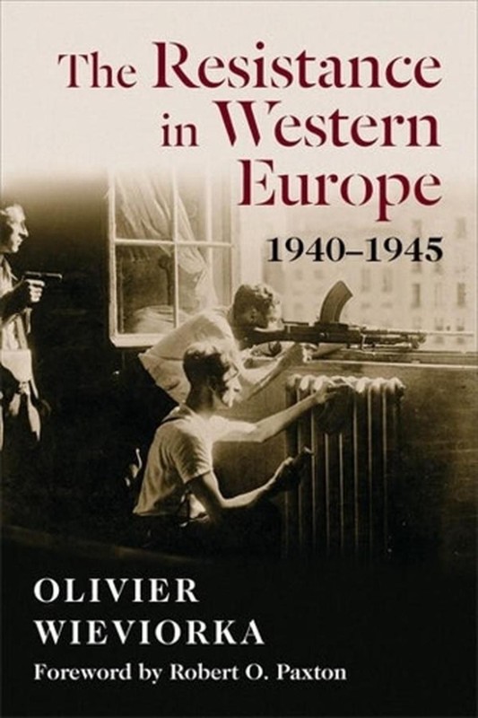 The Resistance in Western Europe, 19401945 by Olivier Wieviorka (English) Paperb