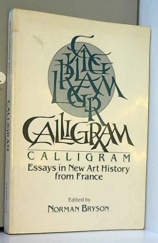 Calligram: Essays in New Art History from France (Cambridge Stud