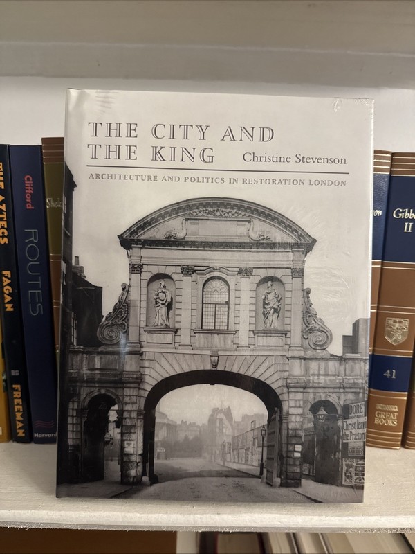 The City and the King: Architecture and Politics in Restoration London