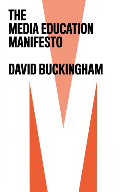 MEDIA EDUCATION MANIFESTO by David Institute of Education, University of London