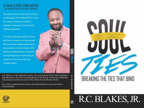 Soul-Ties: Breaking The Ties That Bind by R.C. Blakes Jr.