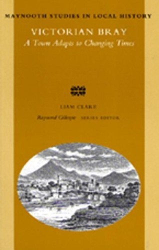 Liam Clare Victorian Bray (Paperback) Maynooth Studies in Irish Local History