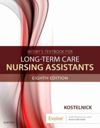 Mosby’s Textbook for Long-Term Care Nursing Assistants by Kostelnick, Clare