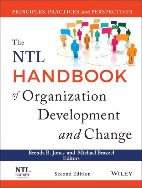NTL Handbook of Organization Development and Change : Principles, Practices, …