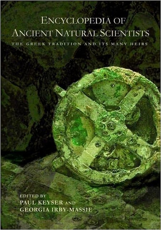 Encyclopedia of Ancient Natural Scientists: The Greek Tradition and its Many …