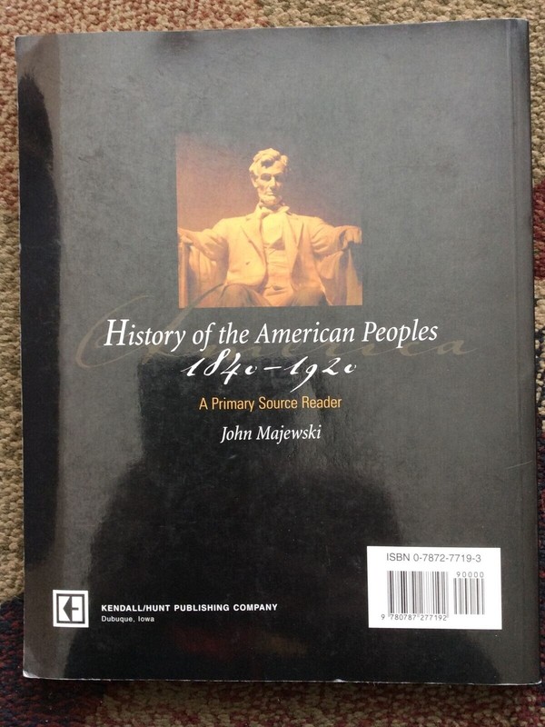 HISTORY OF THE AMERICAN PEOPLES, 1840-1920: A PRIMARY By John D. Majewski gallery