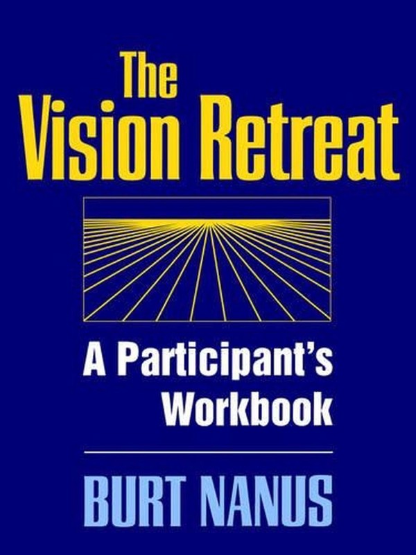 The Vision Retreat Set, A Participant’s Workbook by Burt Nanus (English) Paperba
