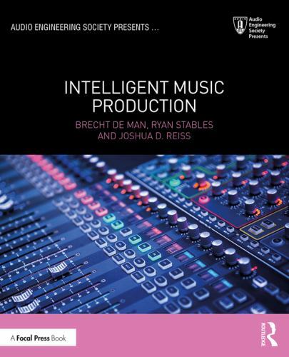 Intelligent Music Production, Paperback by De Man, Brecht; Stables, Ryan; Rei…