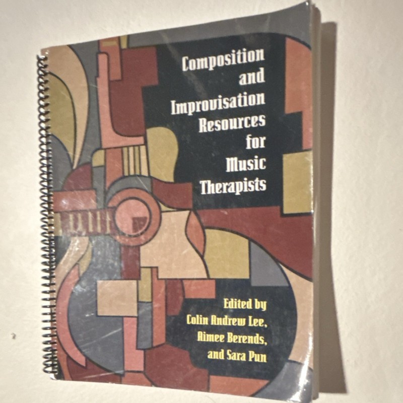 Composition and Improvisation Resources for Music Therapists by Lee, Berends, P…
