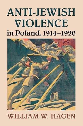 Anti-Jewish Violence in Poland, 191… by Hagen, William W. Paperback / softback