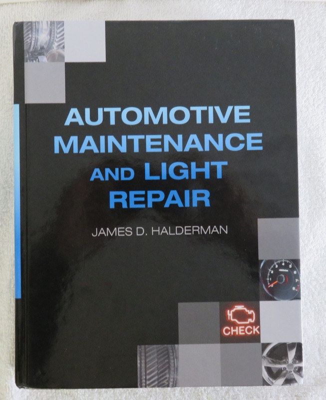 Automotive Maintenance and Light Repair by Darrell Deeter and James Halderman HC
