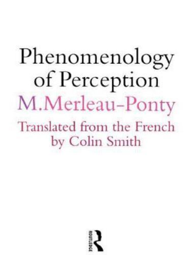 Phenomenology of Perception An Introduction Maurice Merleau-Ponty *GOOD*