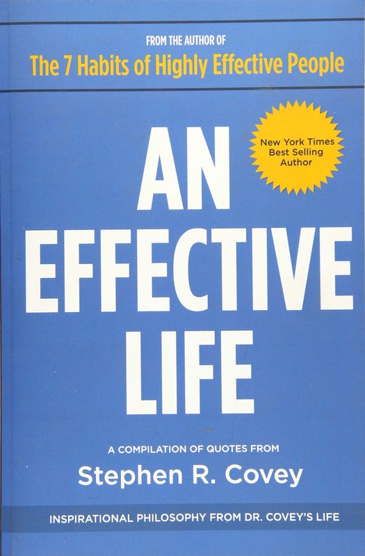 An Effective Life: Inspirational Philosophy from Dr. Covey’s Life – paperb…
