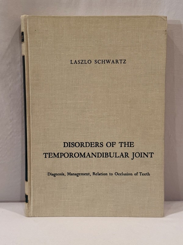 Disorders of the Temporomandibular Joint by Laszlo Schwartz – Dental Text 1959