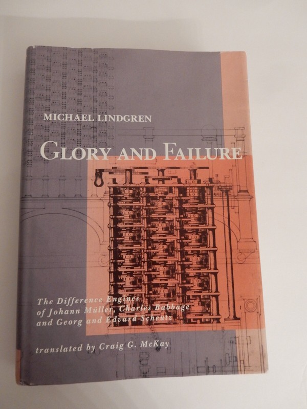 GLORY AND FAILURE: THE DIFFERENCE ENGINES OF JOHANN MULLER et; Michael Lindgren