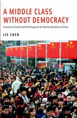 Middle Class Without Democracy : Economic Growth and the Prospects for Democr…