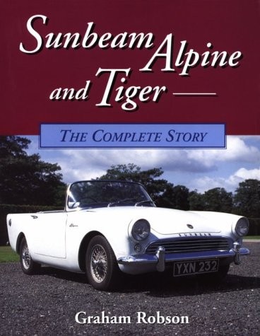 SUNBEAM ALPINE AND TIGER: THE COMPLETE STORY (CROWOOD By Graham Robson EXCELLENT
