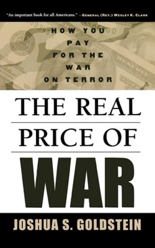 The Real Price of War: How You Pay for the War on Terror by Joshua S Goldstein