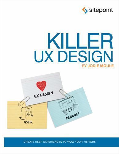 Killer UX Design, Paperback by Moule, Jodie, Like New Used, Free shipping in …