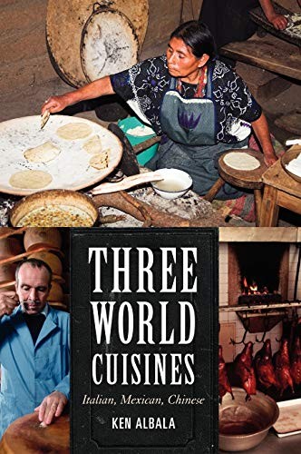 Three World Cuisines: Italian, Mexican,…, Albala, Ken