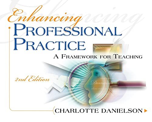 Enhancing Professional Practice: A …, Danielson, Char