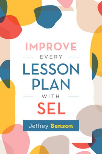 Improve Every Lesson Plan with SEL – Paperback By Benson, Jeffrey – ACCEPTABLE