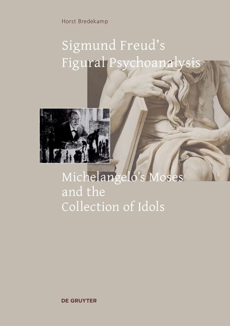 Sigmund Freud’s Figural Psychoanalysis: Michelangelo’s Moses and the C Paperback