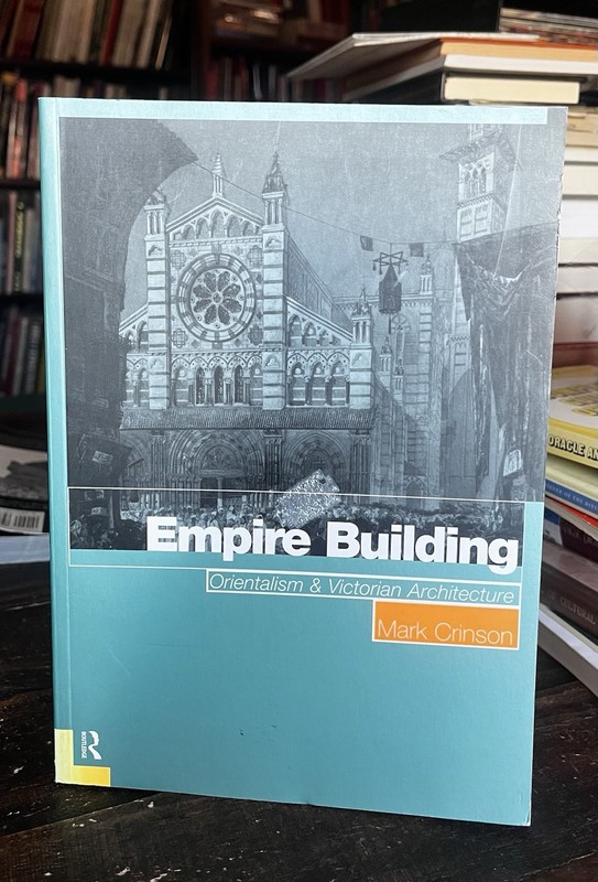 Empire Building : Orientalism and Victorian Architecture Racial Theory