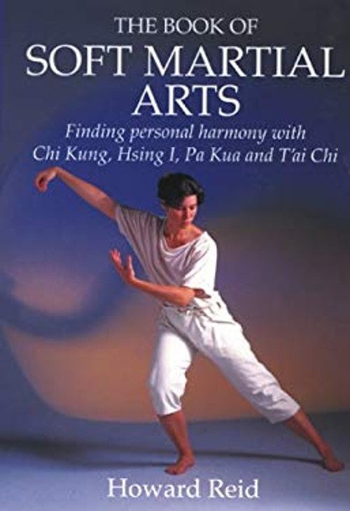 The Book of Soft Martial Arts : Finding Personal Harmony with Chi