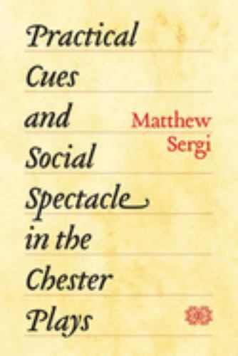 Practical Cues and Social Spectacle in the Chester Plays, Hardcover by Sergi,…
