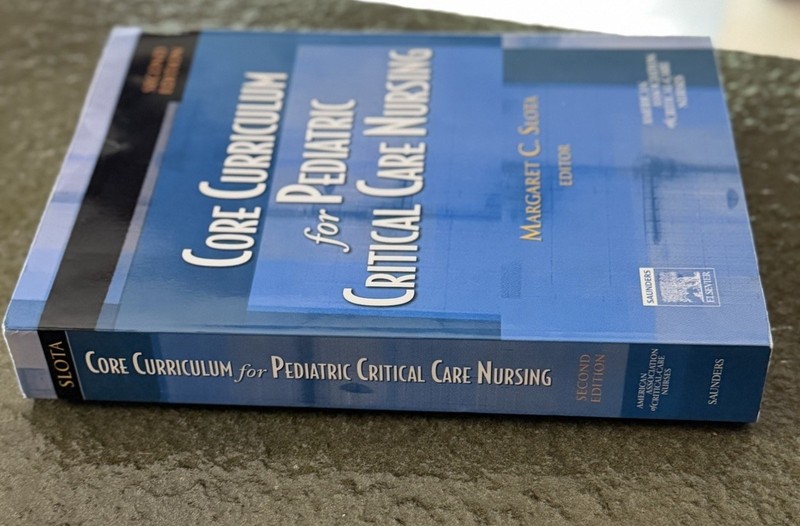 Core Curriculum for Pediatric Critical Care Nursing 2nd Ed Margaret C. Slota gallery