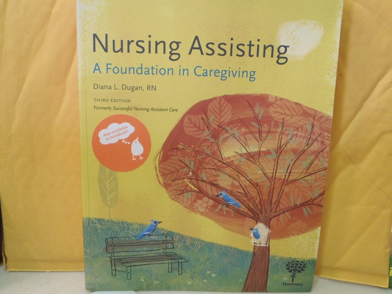 Nursing Assisting: A Foundation in Caregiving, 3e – Diana Dugan RN – Good – …
