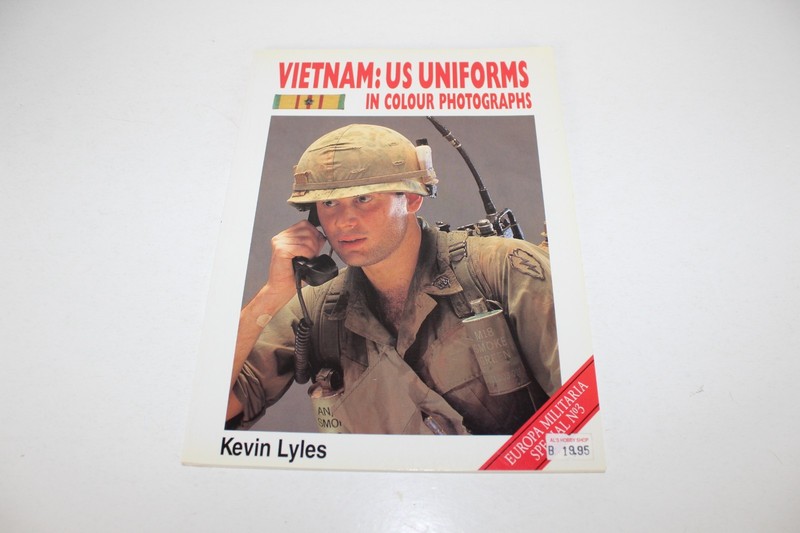 Vietnam: U.S. Uniforms in Colour Photographs (Europa Militaria, Special No 3…