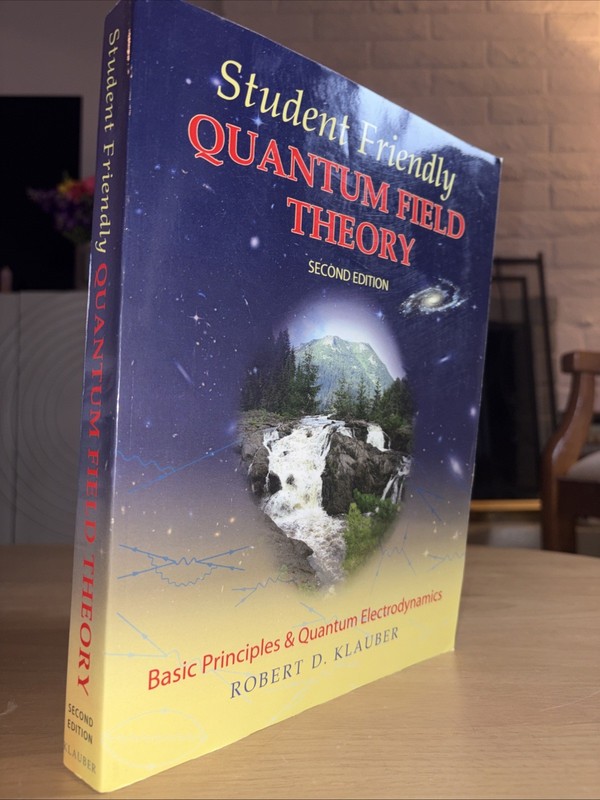 Student Friendly Quantum Field Theory Robert Klauber 2nd Ed QED Physics TPB VG+