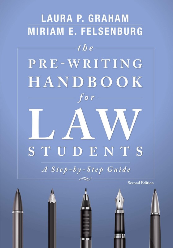 The Pre-Writing Handbook for Law Students: A Step-by-Step Guide by Laura Graham